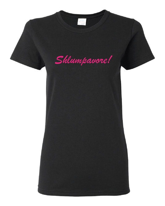 Custom Ladies Shlumpavore! Tee | Black | Medium